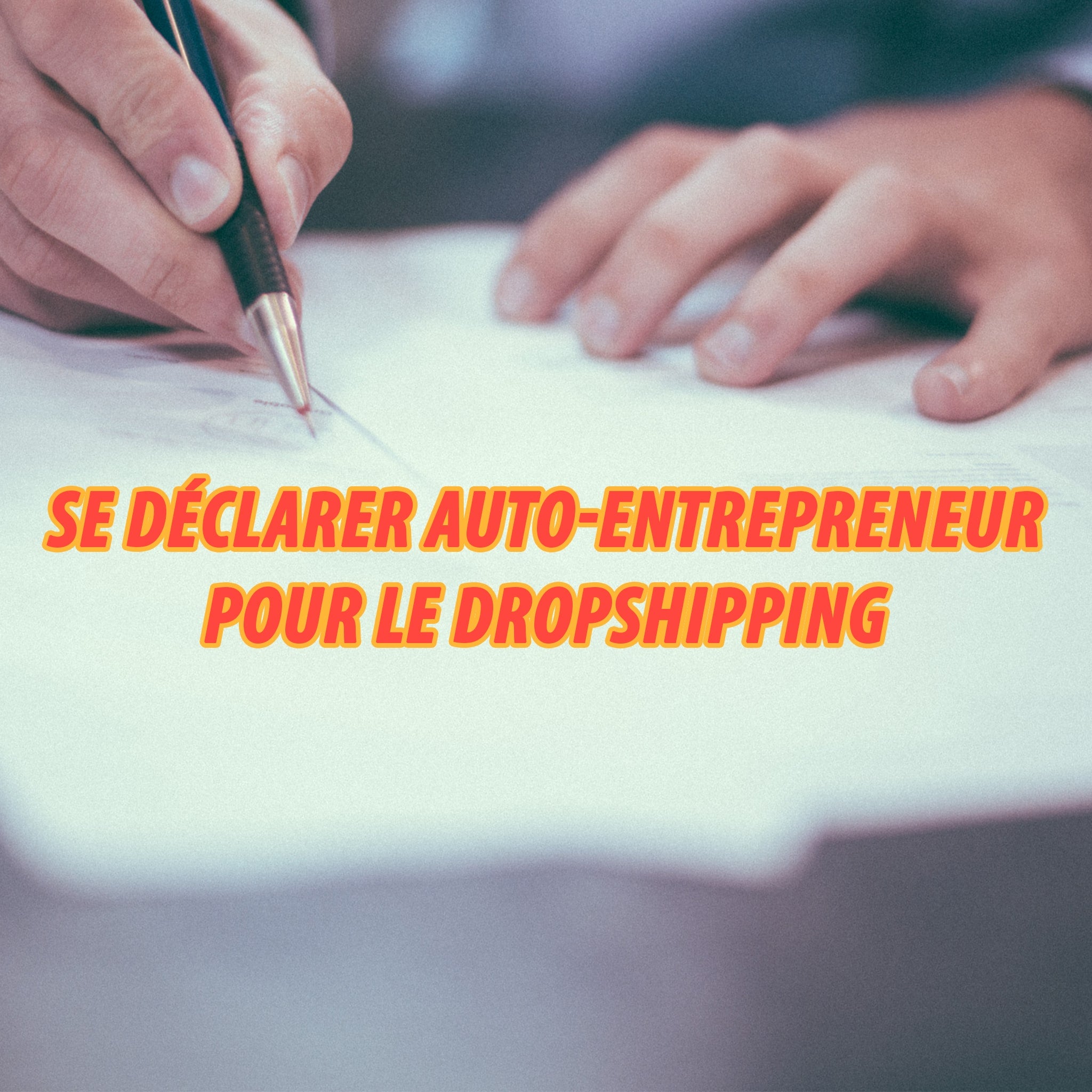 Se Déclarer et Devenir Auto-Entrepreneur Dropshipping sur Shopify en 2024