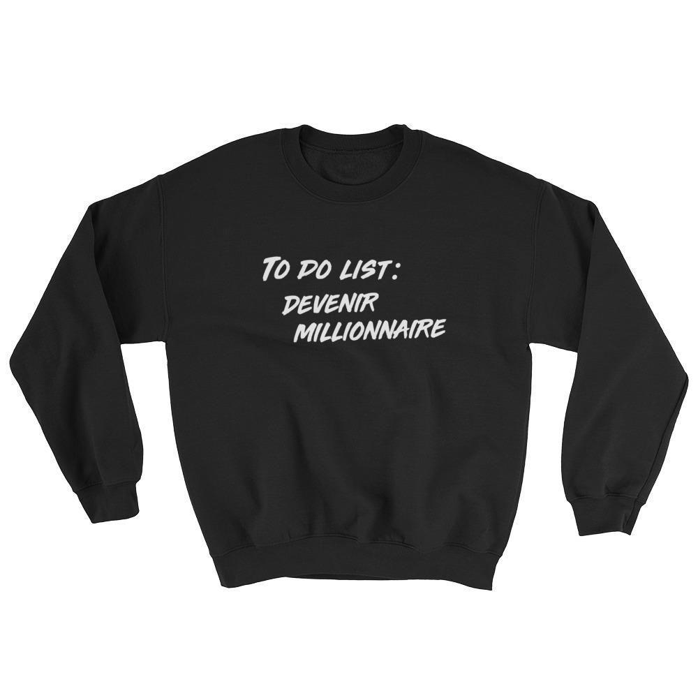 Sweatshirt To Do List : Devenir Millionnaire - Noir