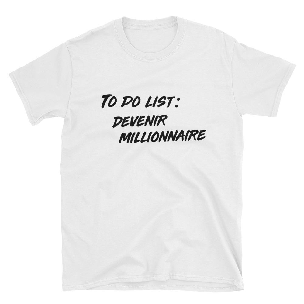 T-Shirt To Do List : Devenir Millionnaire - Blanc