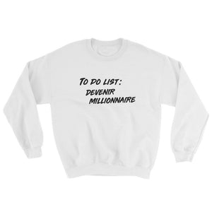 Sweatshirt To Do List : Devenir Millionnaire - Blanc