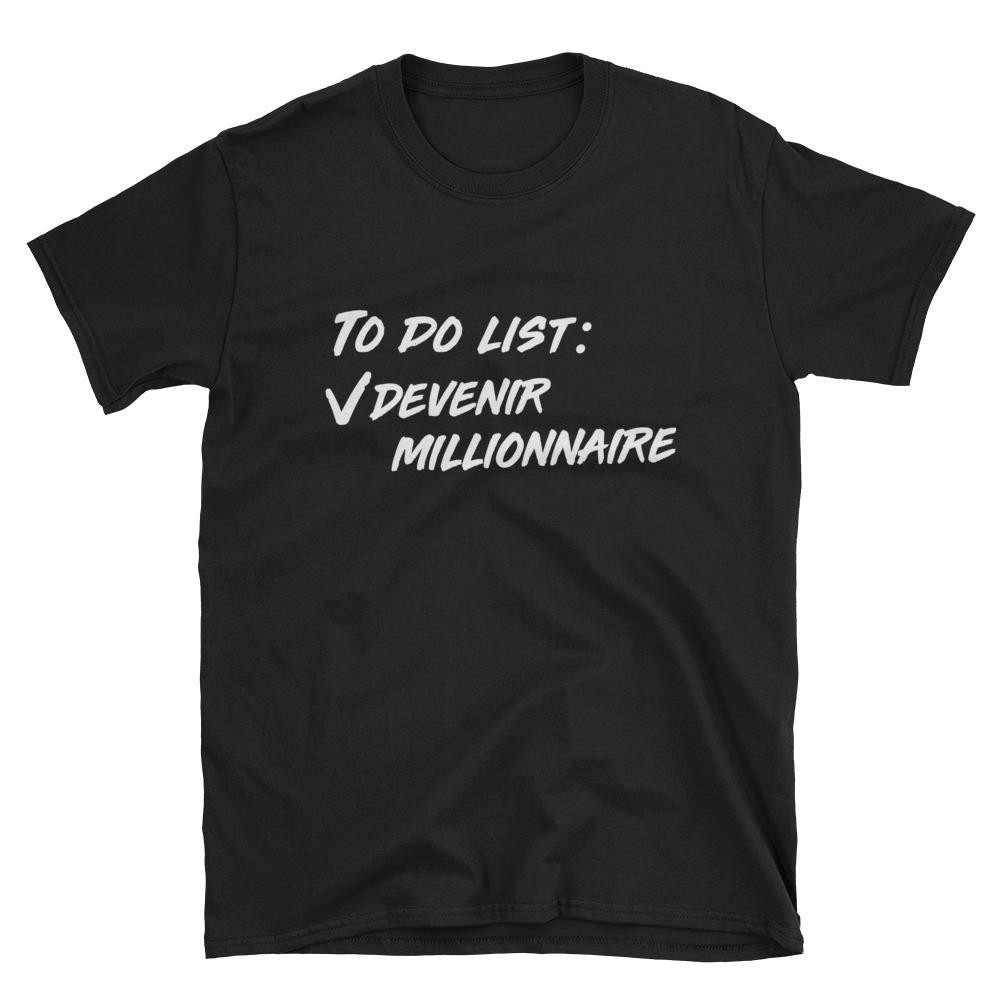 T-Shirt To Do List : ✓ Devenir Millionnaire - Noir